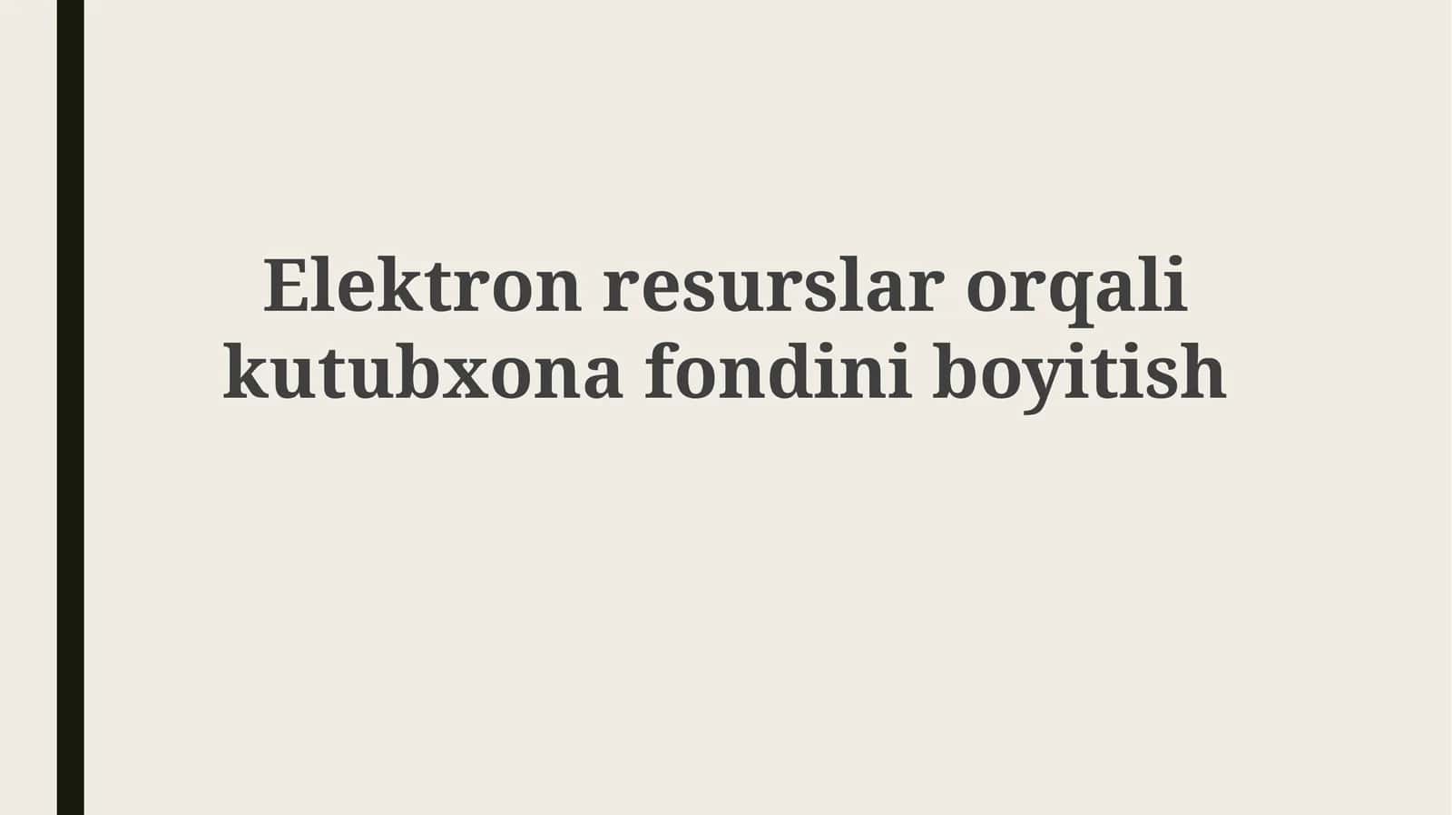 Elektron resurslar orqali kutubxona fondini boyitish 1