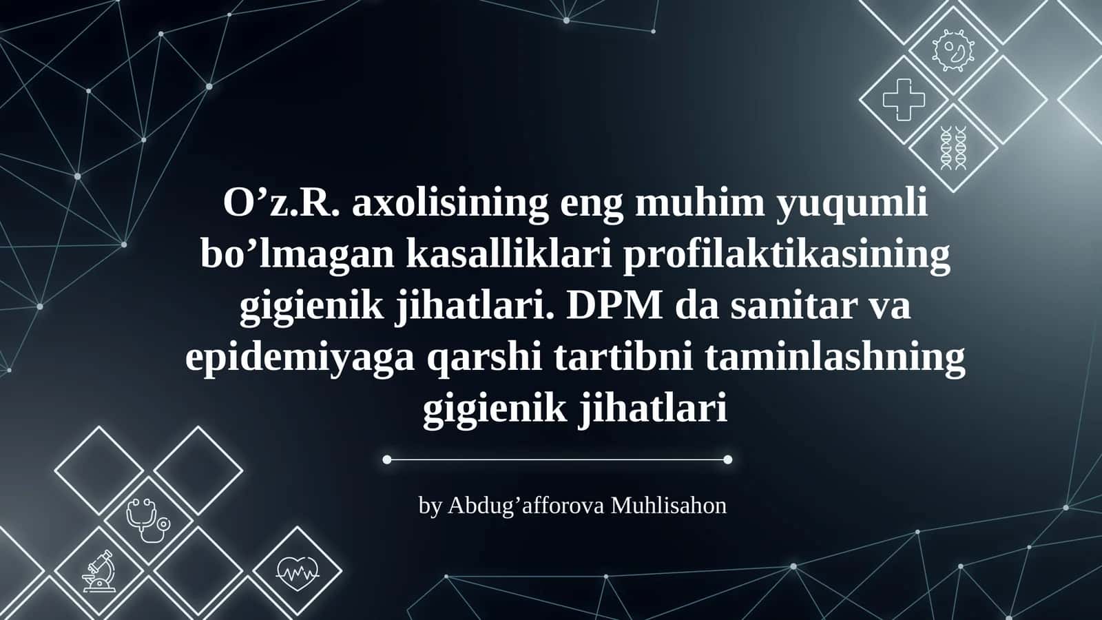 O’z.R. axolisining eng muhim yuqumli bo’lmagan kasalliklari profilaktikasining gigienik jihatlari 1