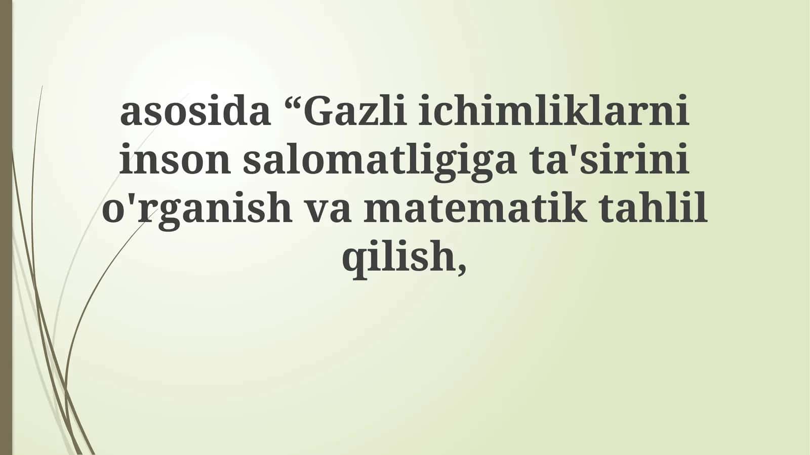 Gazli ichimliklarni inson salomatligiga ta'sirini o'rganish va matematik tahlil qilish 1