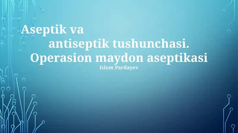 Aseptik va antiseptik tushunchasi 1