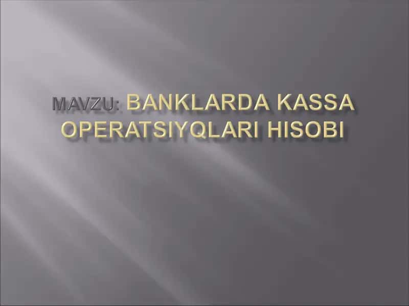Kassa ishini tashkil etish asoslari 1