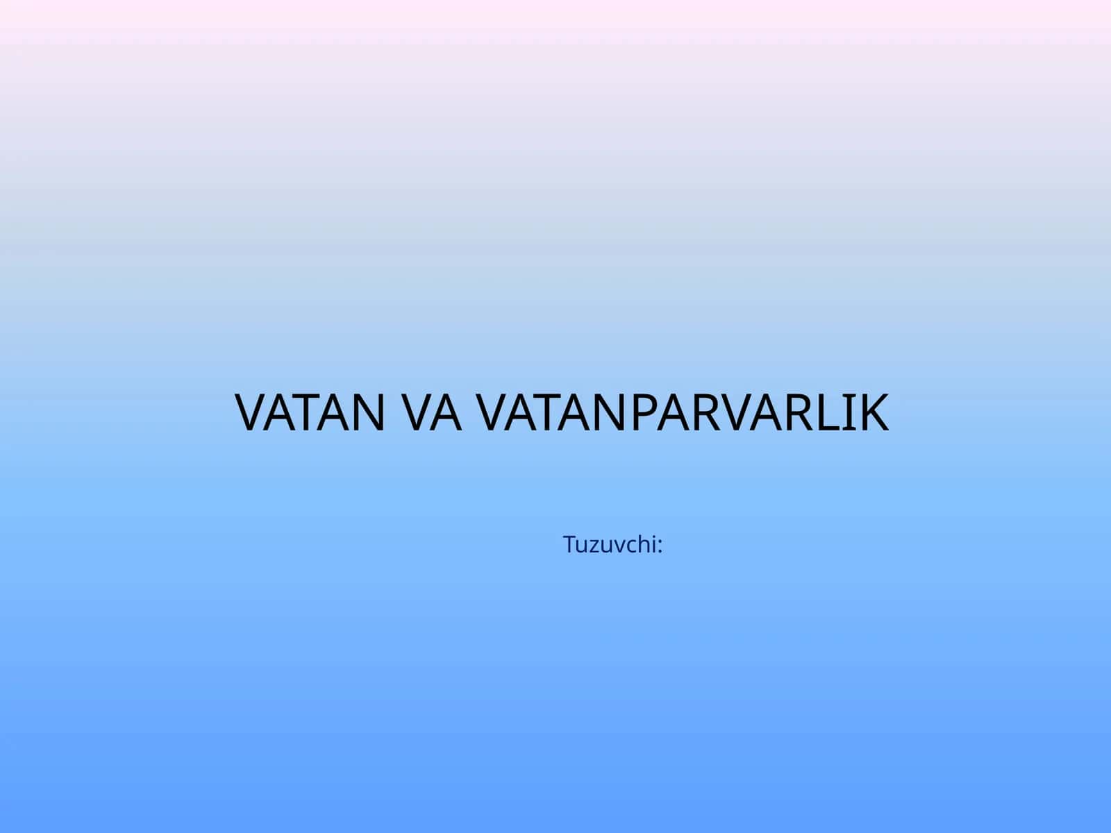 Vatan va vatanparvarlik 1