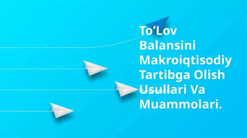 ToʼLov Balansini Makroiqtisodiy Tartibga Olish Usullari Va Muammolari 1