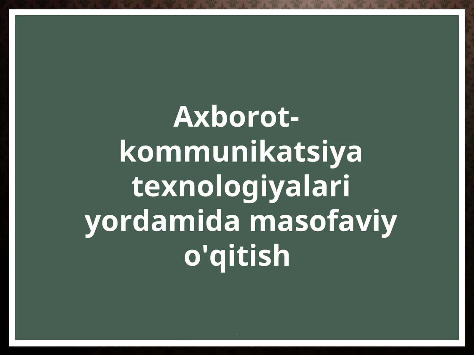 Axborot-kommunikatsiya texnologiyalari yordamida masofaviy o'qitish 1
