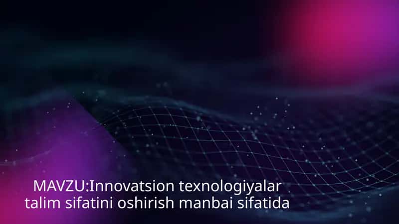 Innovatsion texnologiyalar talim sifatini oshirish manbai sifatida 1