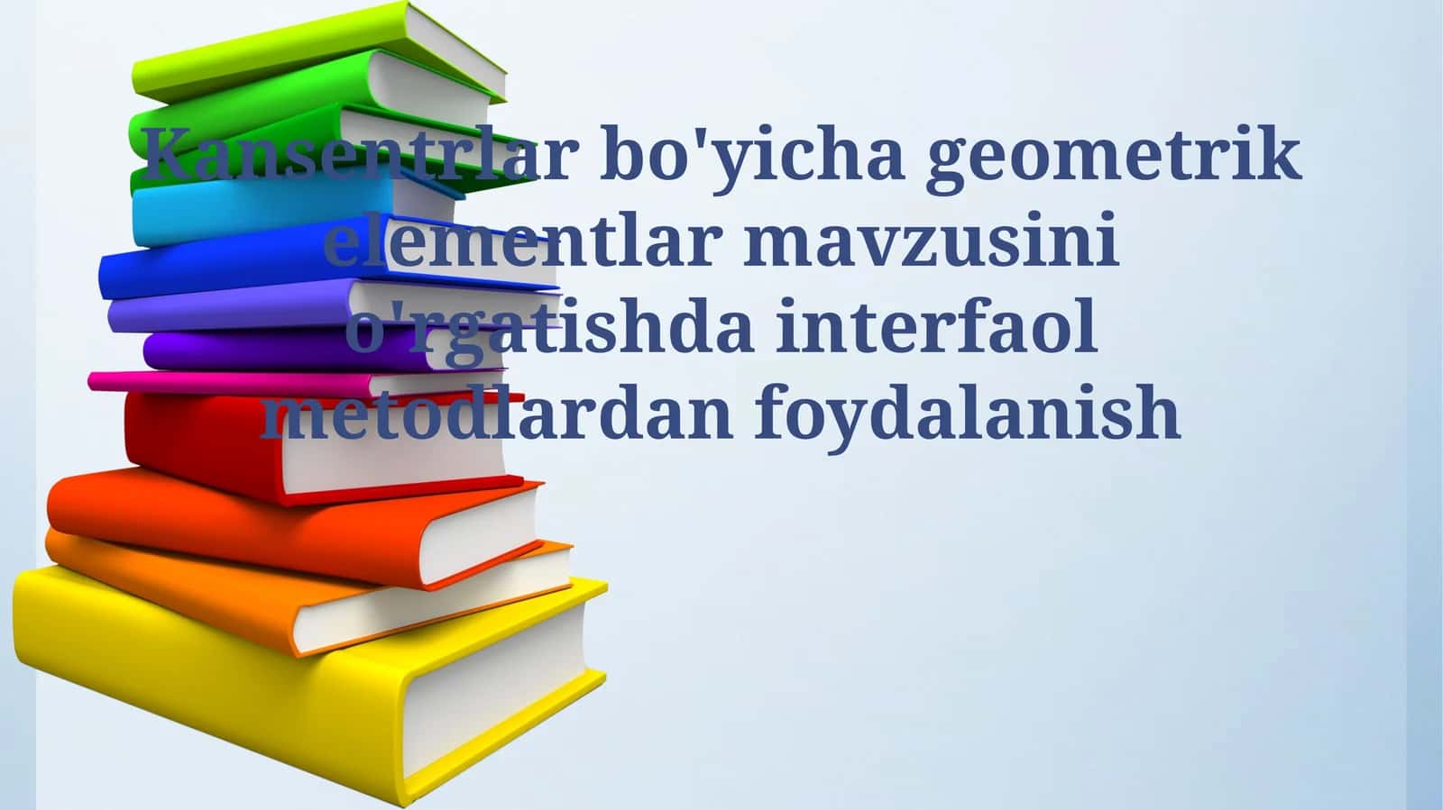Kansentrlar bo'yicha geometrik elementlar mavzusini o'rgatishda interfaol metodlardan foydalanish 1
