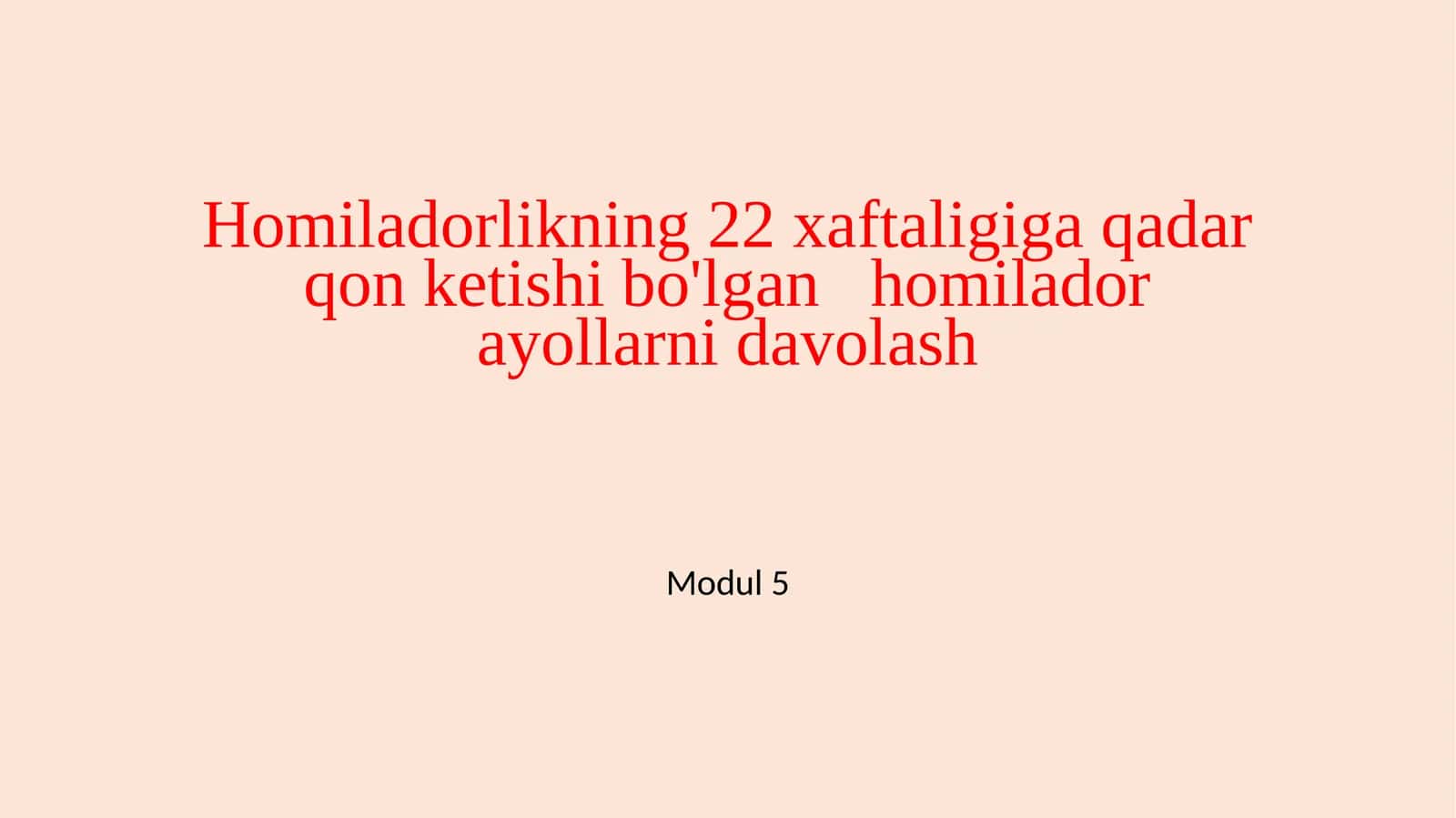 Homiladorlikning 22 haftaligiga qadar qon ketishi bo'lgan homilador ayollarni davolash 1