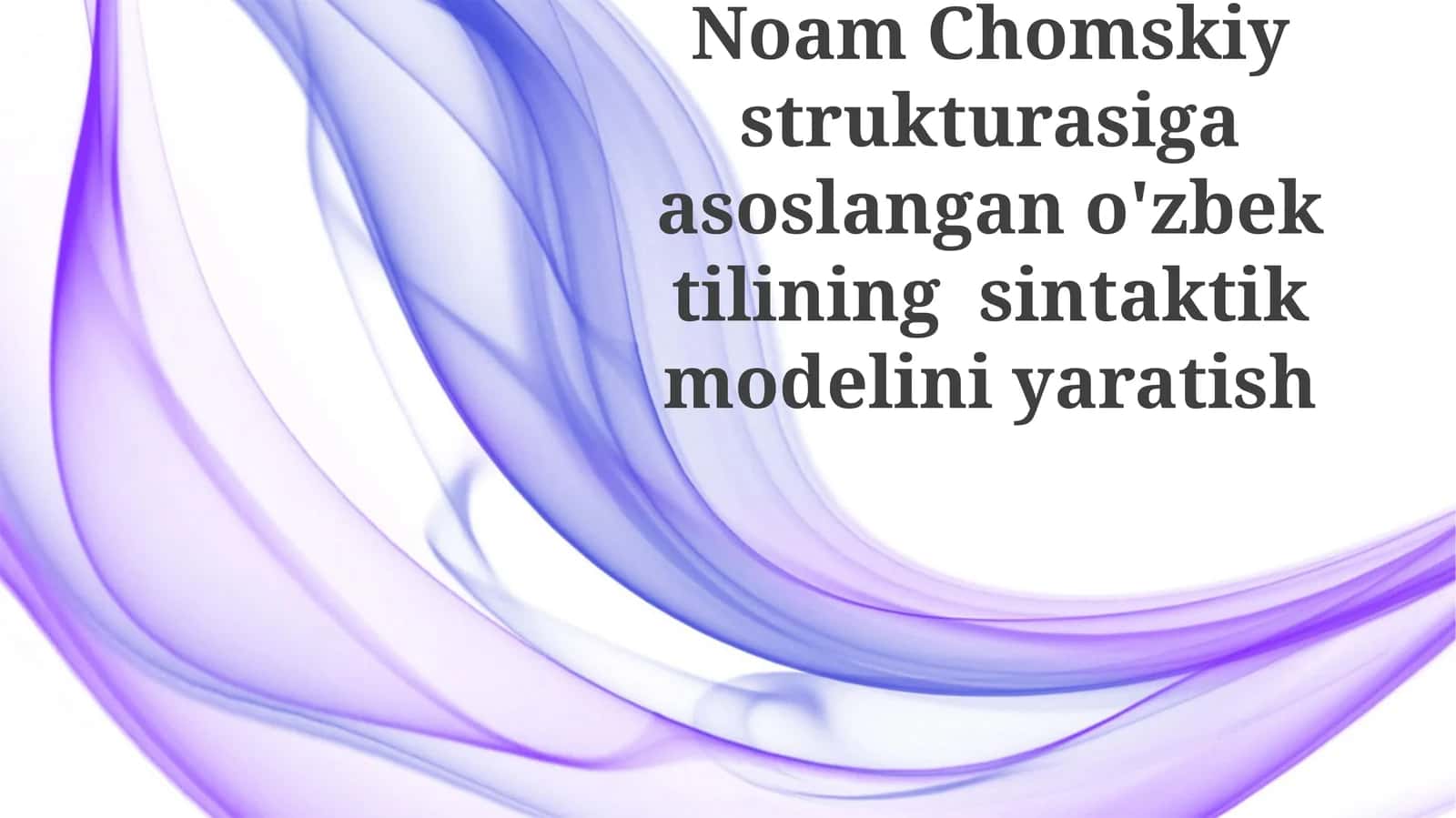 Noam Chomsky strukturasiga asoslangan o'zbektilining sintaktik modelini yaratish 1