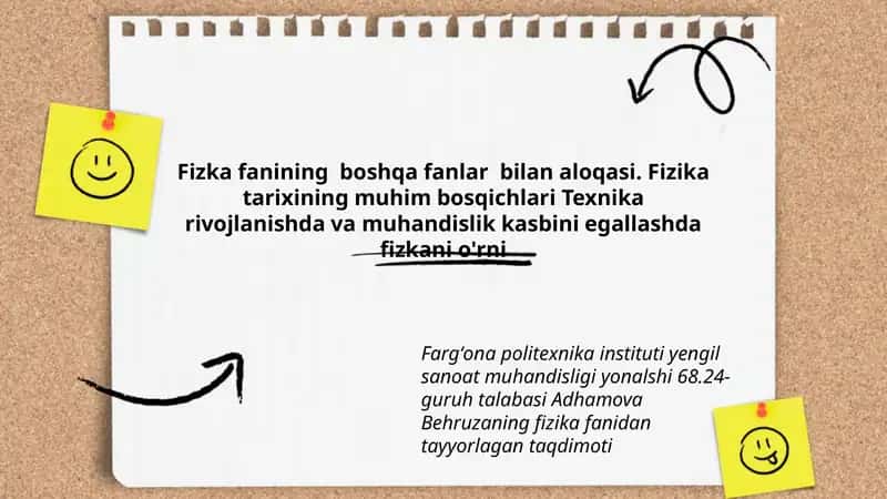 Fizka fanining boshqa fanlar bilan aloqasi. Fizika tarixining muhim bosqichlari Texnika rivojlanishda va muhandislik kasbini egallashda fizkani o'rni 1