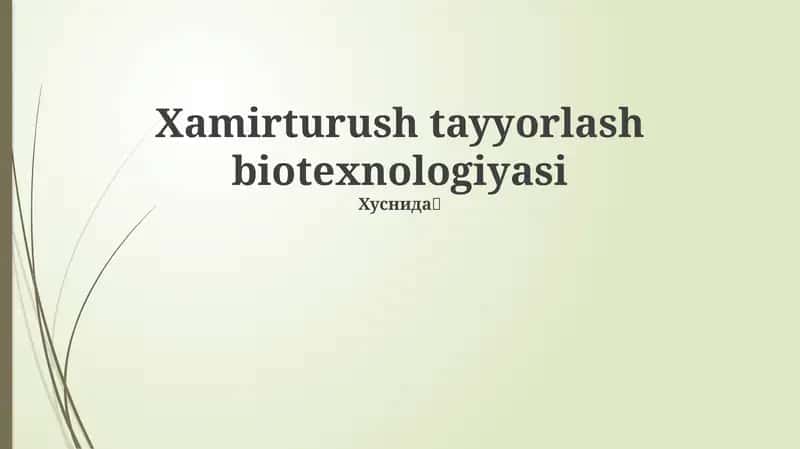 Xamirturush Biotexnologiyasi 1