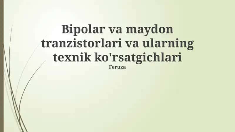 Bipolar va maydon tranzistorlari va ularning texnik ko'rsatgichlari 1