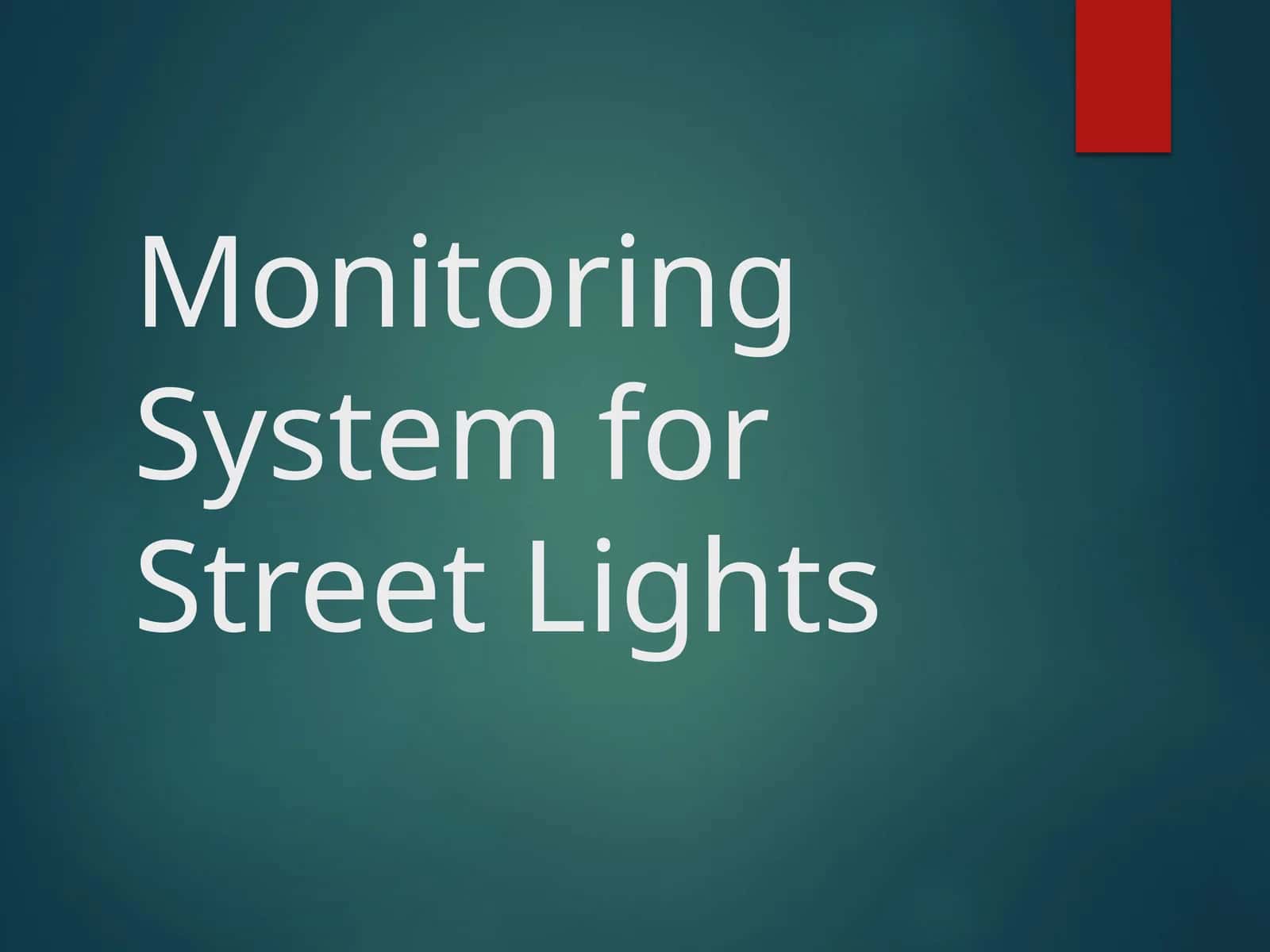 Monitoring System for Street Lights 1