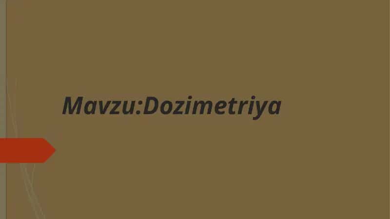 Dozimetriya va uning turlar. 1