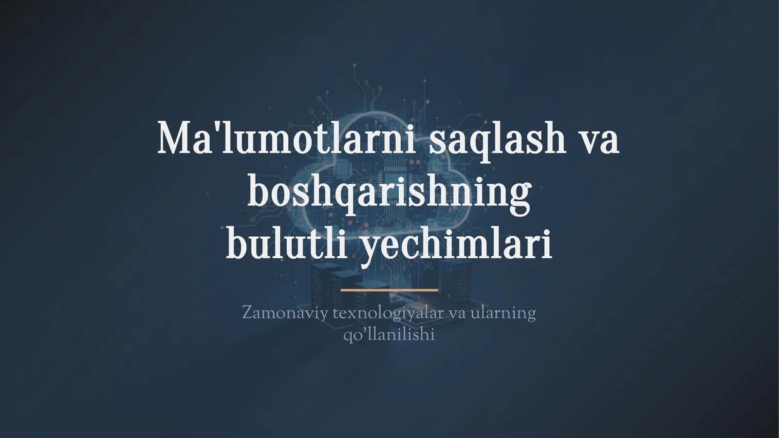 Ma'lumotlarni saqlash va boshqarishning bulutli yechimlari 1