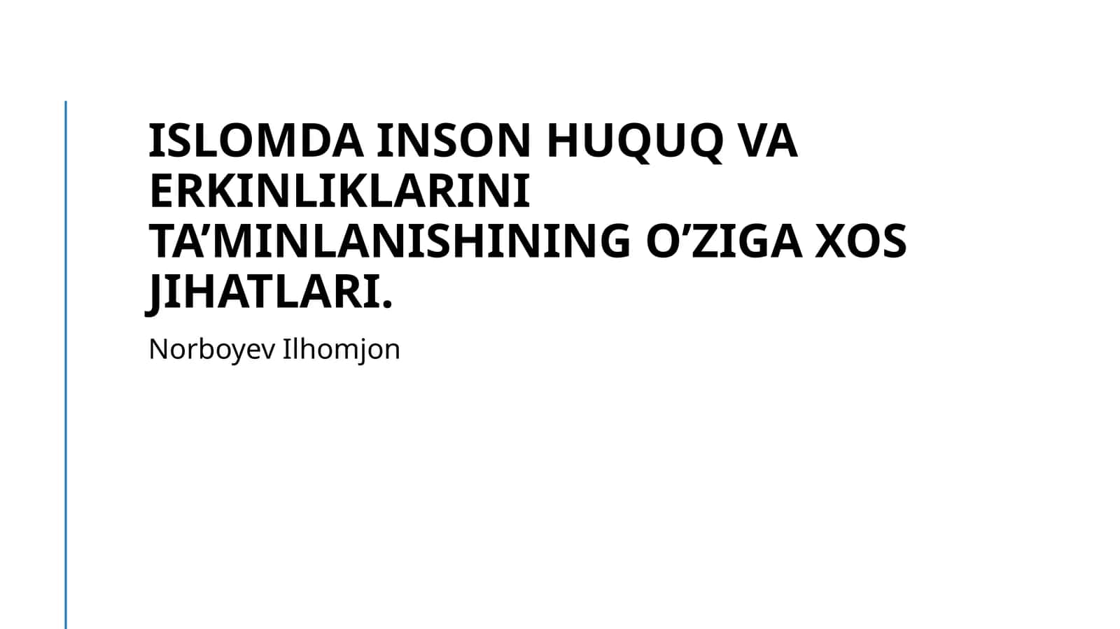 Islomda inson huquq va erkinliklarini ta’minlanishining o’ziga xos jihatlari 1