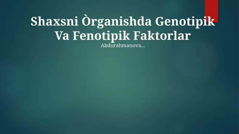 Shaxsni Òrganishda Genotipik Va Fenotipik Faktorlar 1