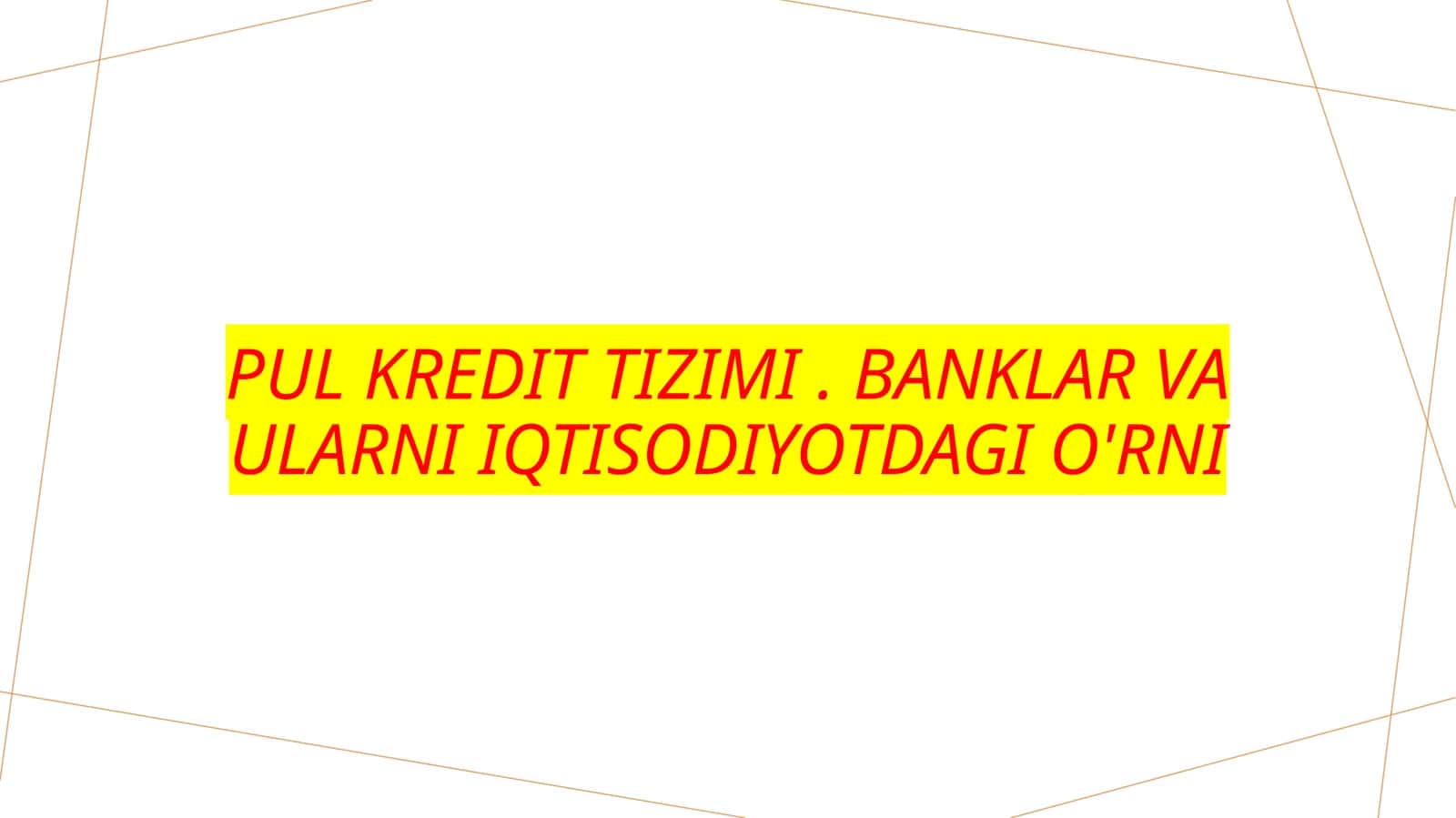 Pul Kredit Tizimi: Banklar Va Ular Iqtisodiyotdagi Giorni 1