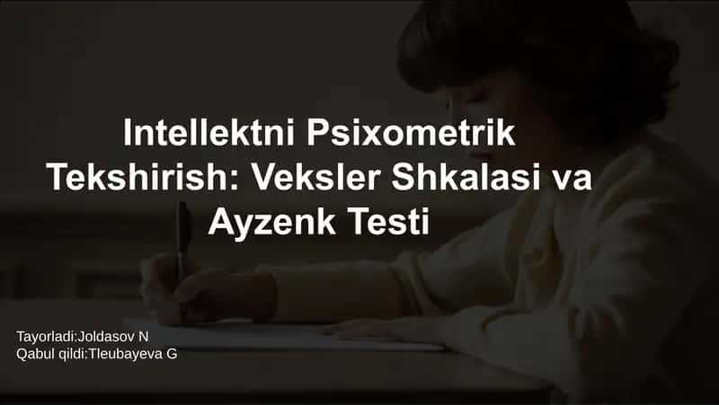 Intellektni Psixometrik Tekshirish: Veksler Shkalasi va Ayzenk Testi 1