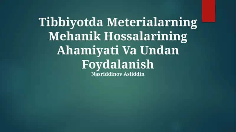 Tibbiyotda Meterialarning Mehanik Hossalarining Ahamiyati Va Undan Foydalanish 1