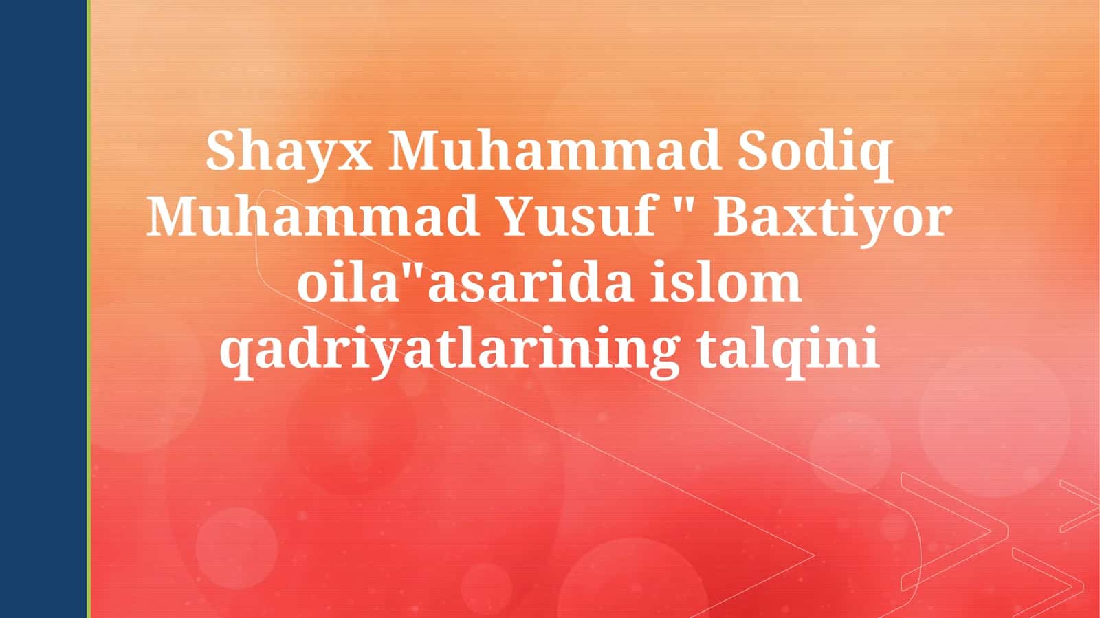 Baxtiyor oilaShayx Muhammad Sodiq Muhammad Yusuf Baxtiyor oilaasarida islom qadriyatlarining talqini 1