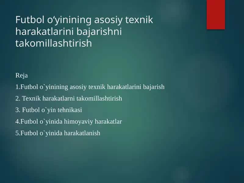 Futbol o‘yinining asosiy texnik harakatlarini bajarishni takomillashtirish 1