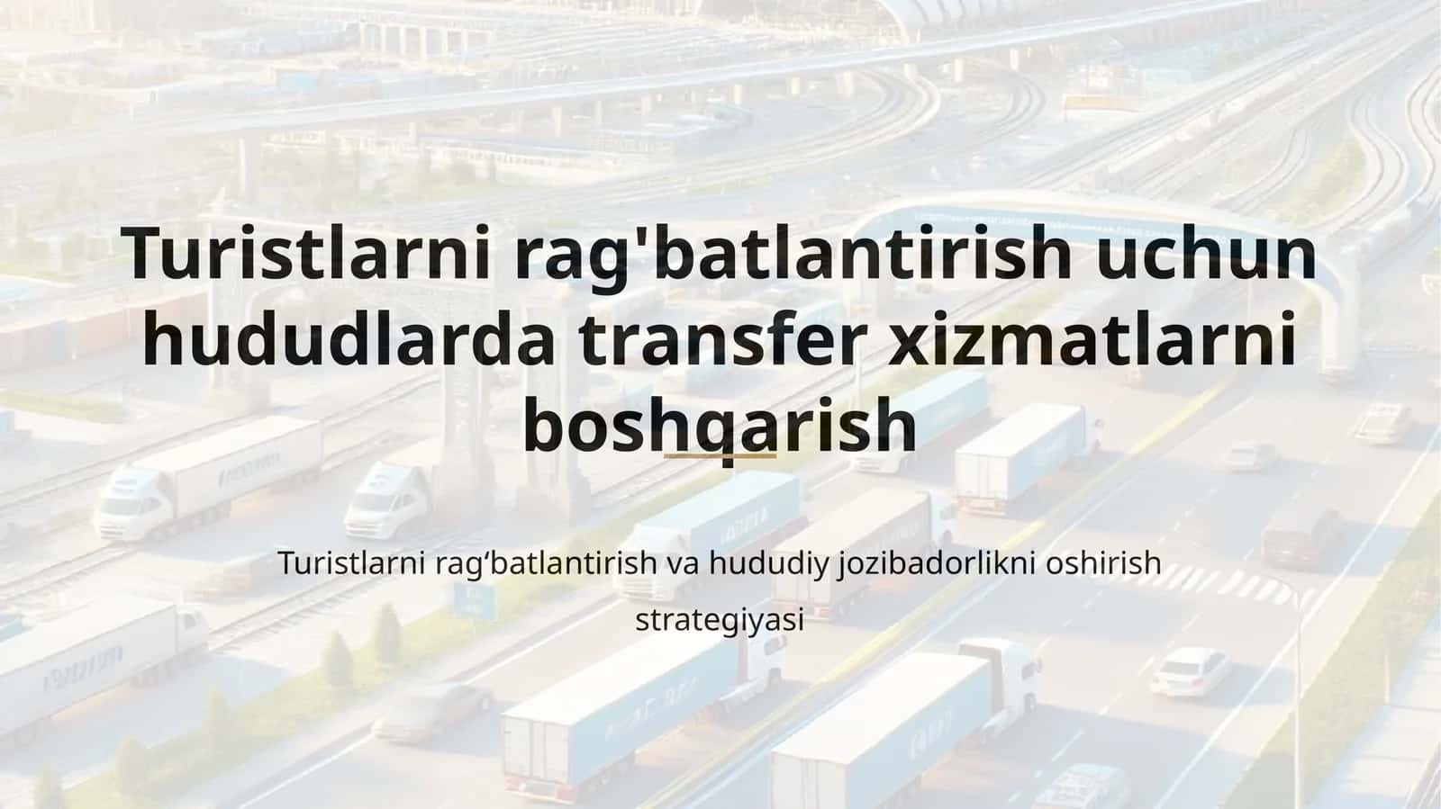 Turistlarni rag'batlantirish uchun hududlarda transfer xizmatlarni boshqarish 1