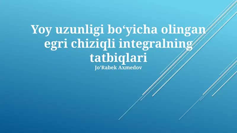 Yoy uzunligi boʻyicha olingan egri chiziqli integralning tatbiqlari 1