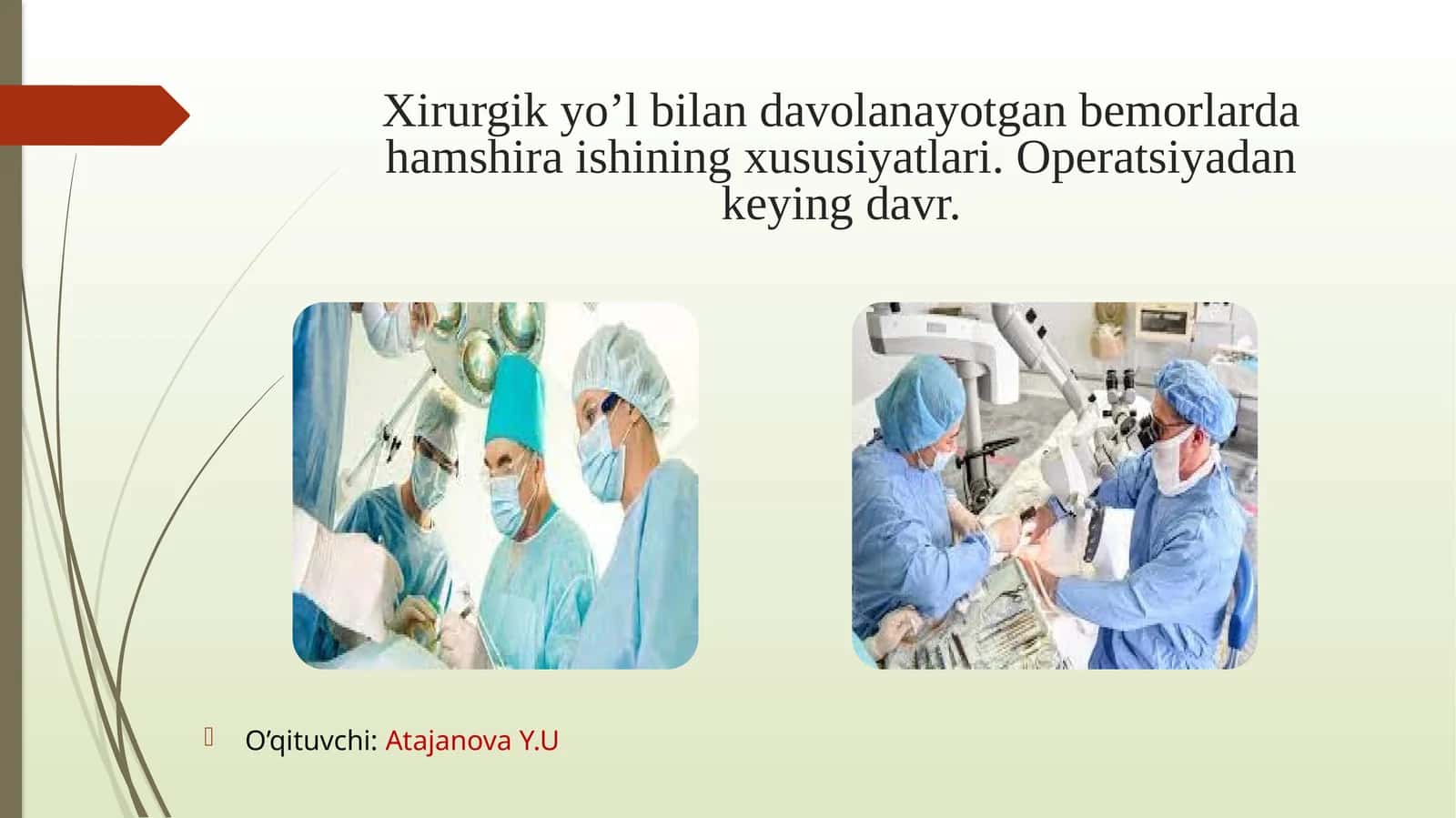 Xirurgik yo’l bilan davolanayotgan bemorlarda hamshira ishining xususiyatlari. Operatsiyadan keyingi davr 1