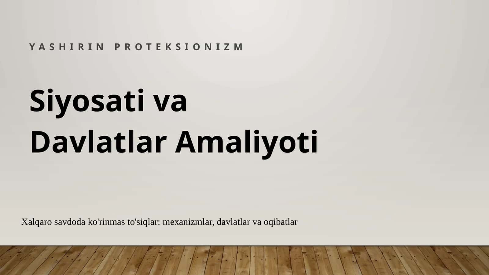 YASHIRIN PROTEKSIONIZM Siyosati va Davlatlar Amaliyoti 1