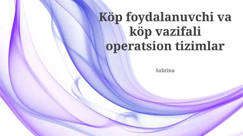Köp foydalanuvchi va köp vazifali operatsion tizimlar 1