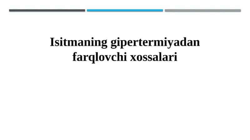 Isitmaning gipertermiyadan farqlovchi xossalari 1