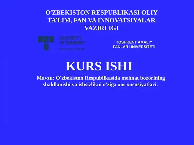 O'zbekiston Respublikasida mehnat bozorining shakllanishi va ishsizlikni o'ziga xos xususiyatlari 1