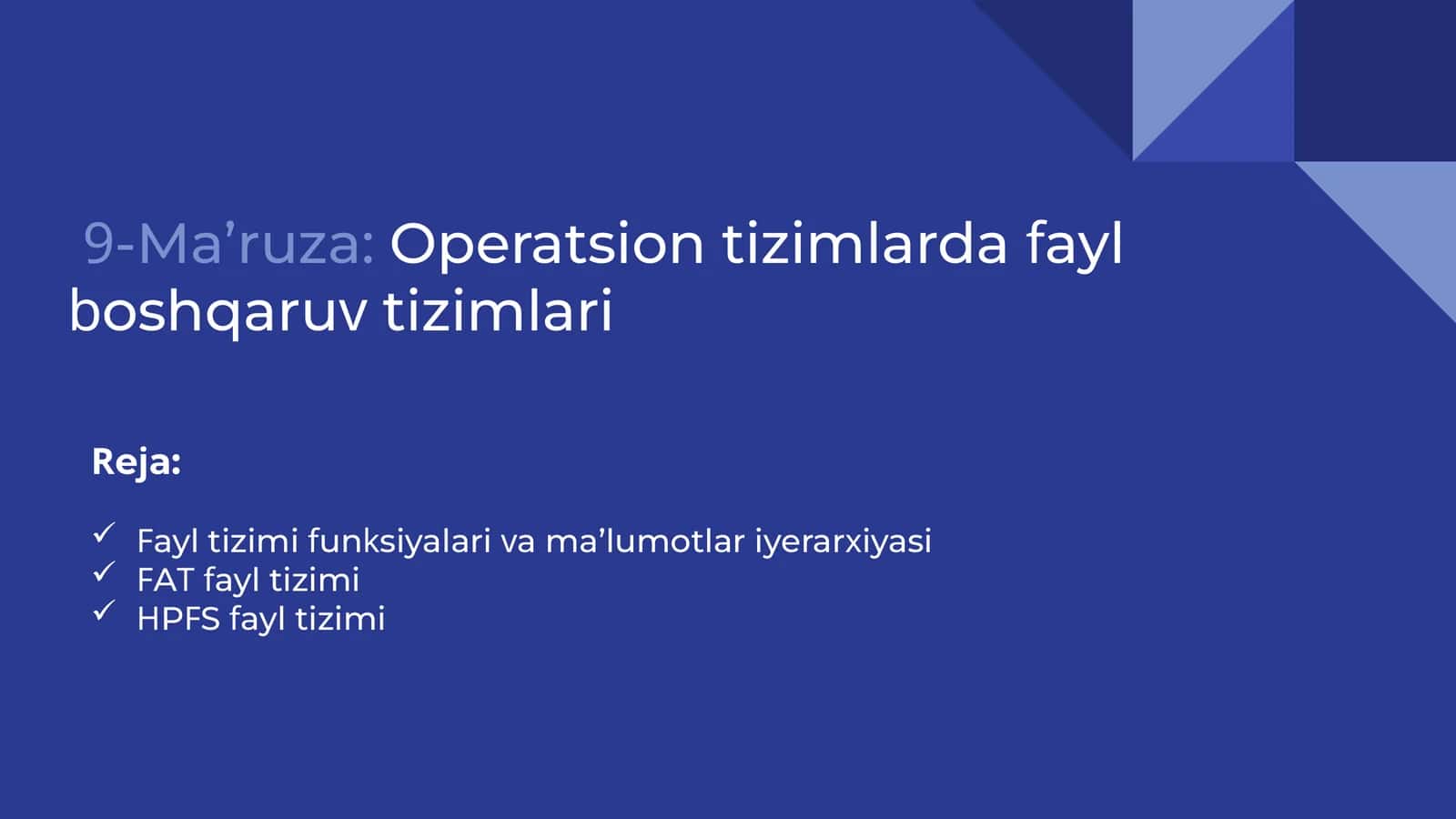 9-Ma’ruza:Operatsion tizimlarda fayl boshqaruv tizimlari 1