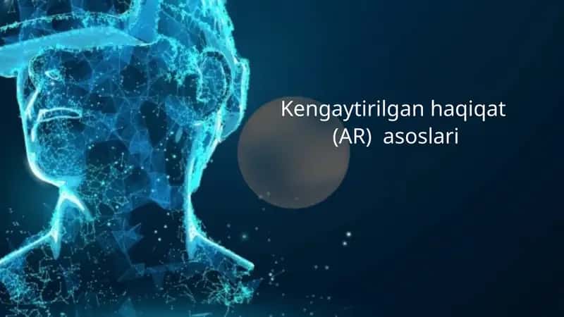 Kengaytirilgan haqiqat (AR) asoslari 1
