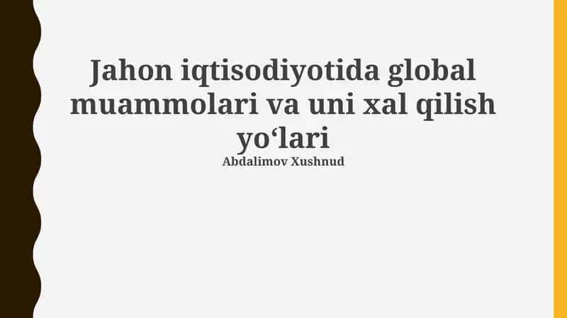 Jahon iqtisodiyotida global muammolari va uni xal qilish yo'llari 1