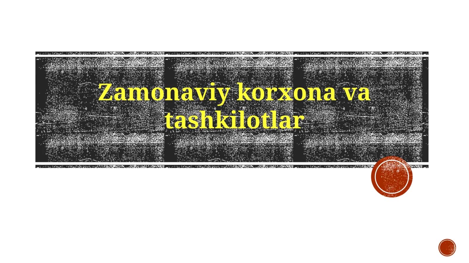 Zamonaviy korxonalar va tashkilotlar 1