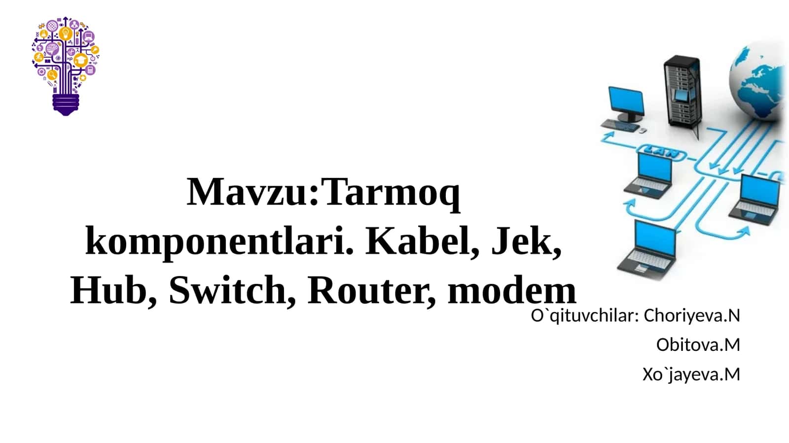 Tarmoqkomponentlari. Kabel, Jek, Hub, Switch, Router, modem 1