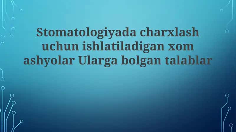 Tish shifokorligida charxlash uchun ishlatiladigan xom ashyolar 1