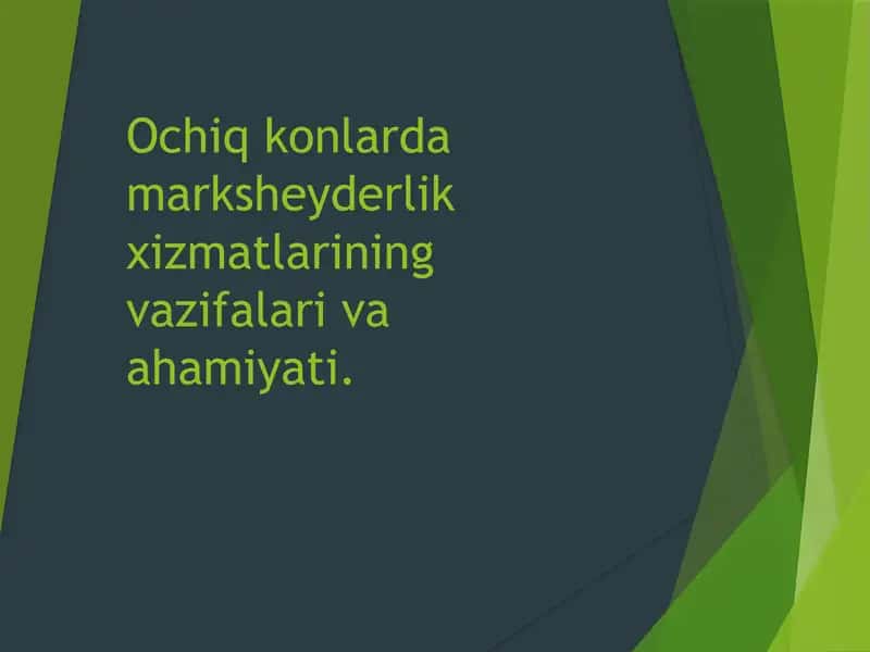 Ochiq konlarda marksheyderlik xizmatlarining vazifalari va ahamiyati. 1