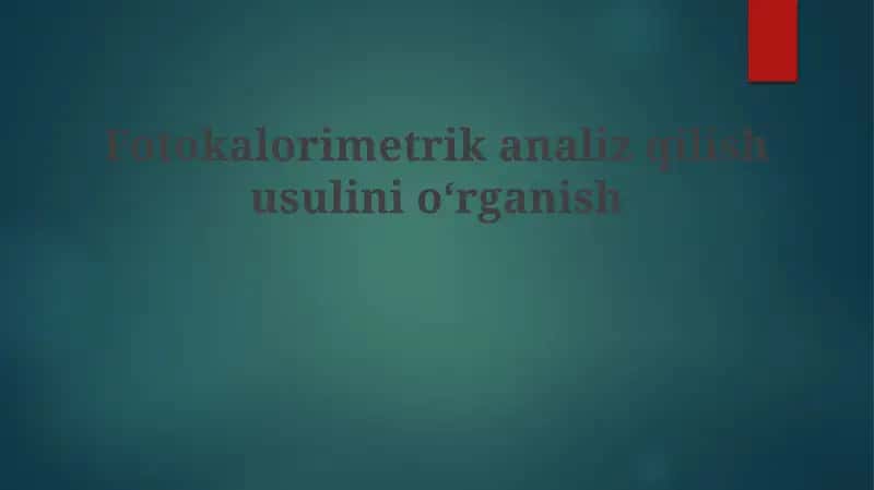 Fotokalorimetrikanalizqilishusulinio‘rganish 1