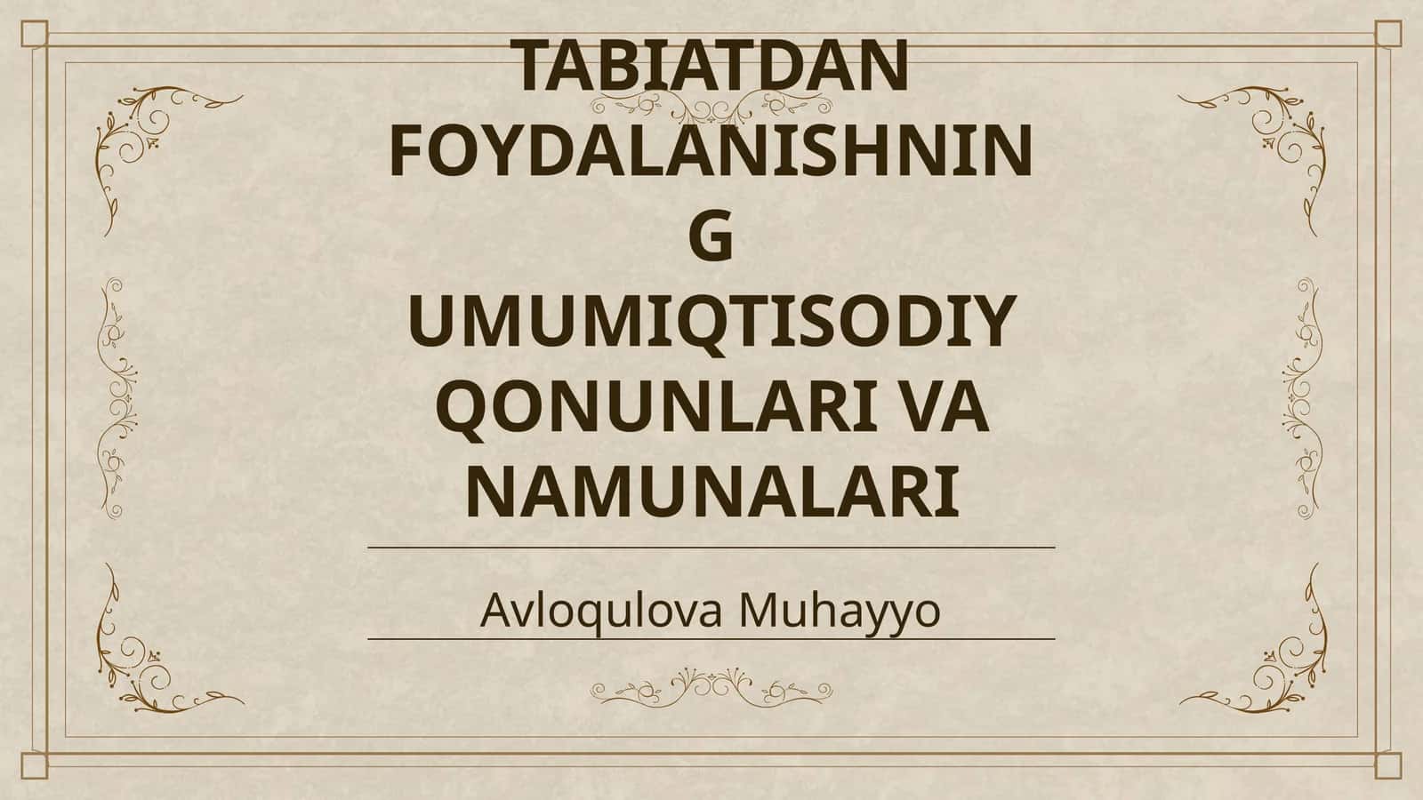 TABIATDAN FOYDALANISHNING UMUMIQTISODIY QONUNLARI VA NAMUNALARI 1