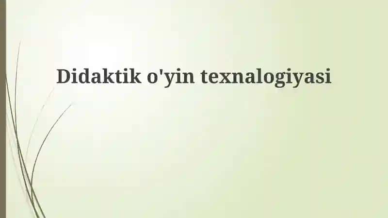 Didaktik o'yin texnologiyasi
