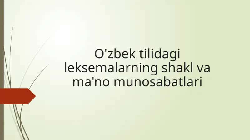O'zbek tilidagi leksemalarning shakl va ma'no munosabatlari 1