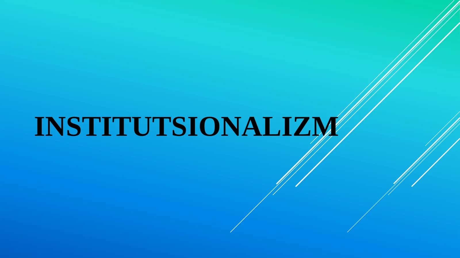 INSTITUTSIONALIZM 1