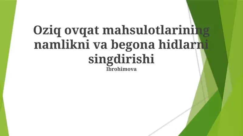 Oziq ovqat mahsulotlarining namlikni va begona hidlarni singdirishi 1