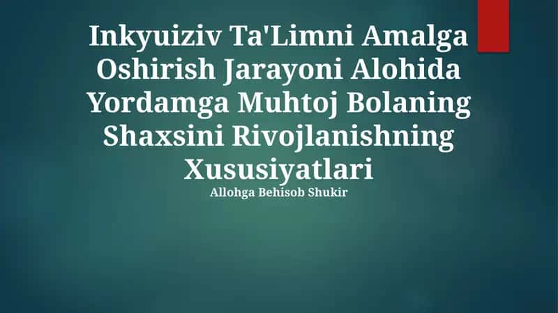 Inkyuiziv Ta'limni Amalga Oshirish Jarayoni Alohida Yordamga Muhtoj Bolaning Shaxsini Rivojlanishning Xususiyatlari 1