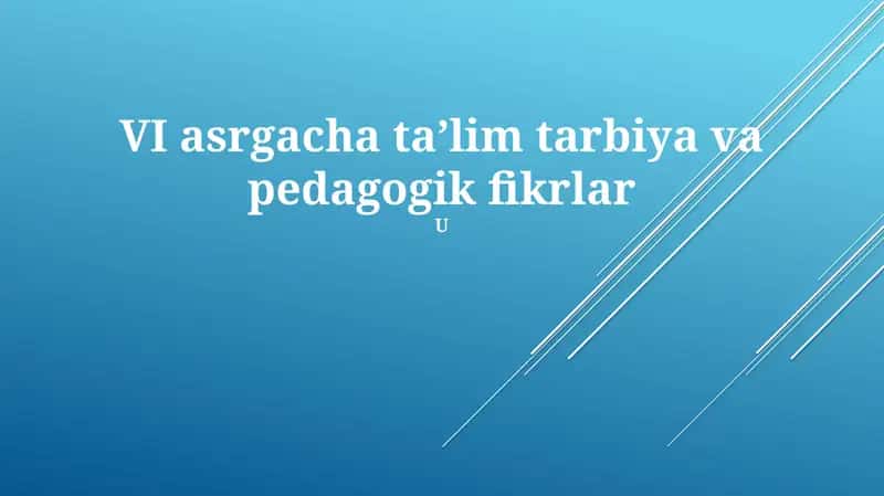VI asrgacha taʼlim tarbiya va pedagogik fikrlar 1