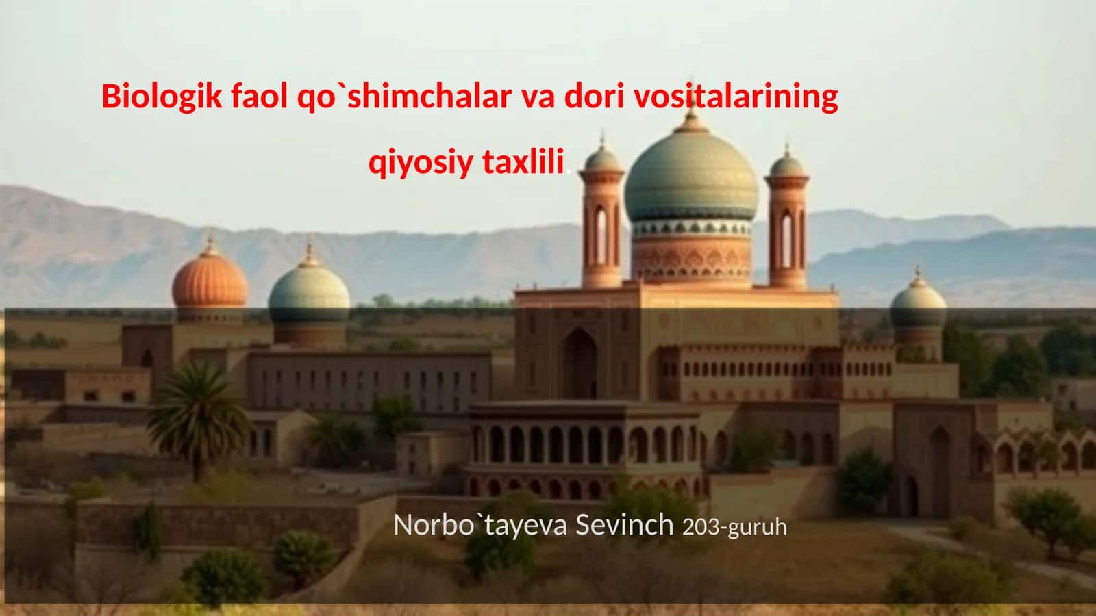Biologik faol qo`shimchalar va dorivositalarining qiyosiy taxlili 1