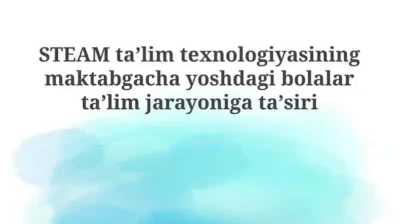 STEAM ta'lim texnologiyasi