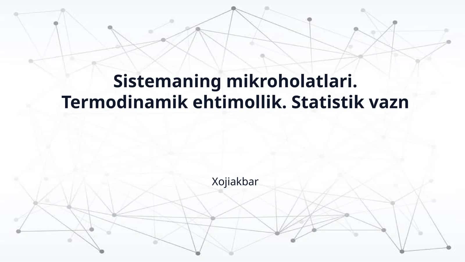 Sistemaning mikroholatlari. Termodinamik ehtimollik. Statistik vazn 1